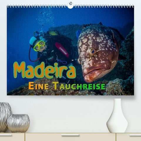 Madeira, eine Tauchreise (Premium, hochwertiger DIN A2 Wandkalender 2022, Kunstdruck in Hochglanz)