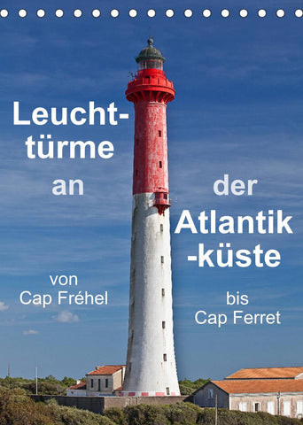 Leuchttürme an der Atlantikküste (Tischkalender 2022 DIN A5 hoch)