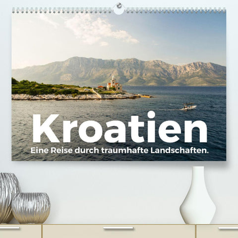 Kroatien - Eine Reise durch traumhafte Landschaften. (Premium, hochwertiger DIN A2 Wandkalender 2022, Kunstdruck in Hochglanz)