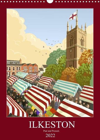 Ilkeston, Past and Present (Wall Calendar 2022 DIN A3 Portrait)