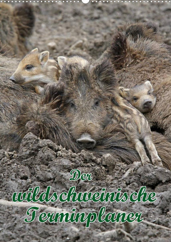 Der wildschweinische Terminplaner (Wandkalender 2022 DIN A2 hoch)