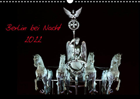 Berlin bei Nacht 2022 (Wandkalender 2022 DIN A3 quer)