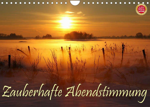 Zauberhafte Abendstimmung (Wandkalender 2022 DIN A4 quer)