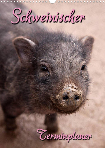 Schweinischer Terminplaner (Wandkalender 2022 DIN A3 hoch)