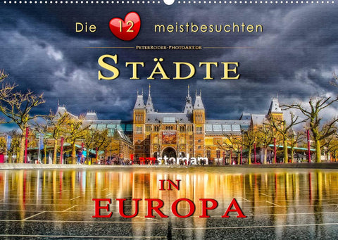 Die 12 meistbesuchten Städte in Europa (Wandkalender 2022 DIN A2 quer)