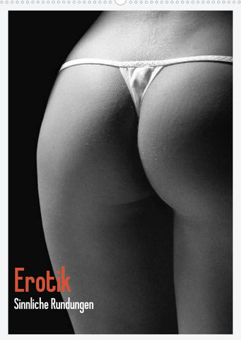 Erotik. Sinnliche Rundungen (Wandkalender 2022 DIN A2 hoch)
