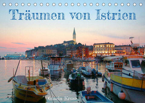 Träumen von Istrien (Tischkalender 2022 DIN A5 quer)