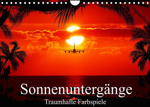 Sonnenuntergänge • Traumhafte Farbspiele (Wandkalender 2022 DIN A4 quer)