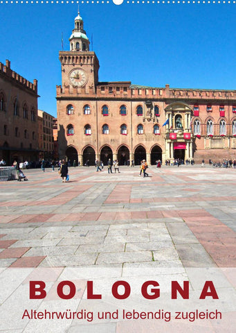 Bologna, altehrwürdig und lebendig zugleich (Wandkalender 2022 DIN A2 hoch)