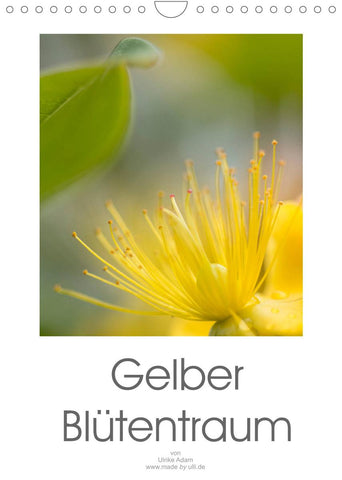 Gelber Blütentraum (Wandkalender 2022 DIN A4 hoch)