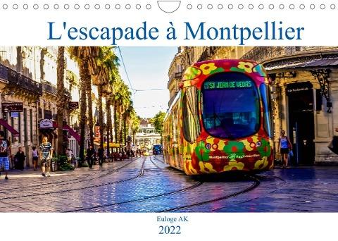 L'escapade à Montpellier (Calendrier mural 2022 DIN A4 horizontal)