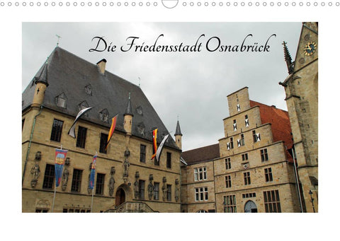 Die Friedensstadt Osnabrück (Wandkalender 2022 DIN A3 quer)
