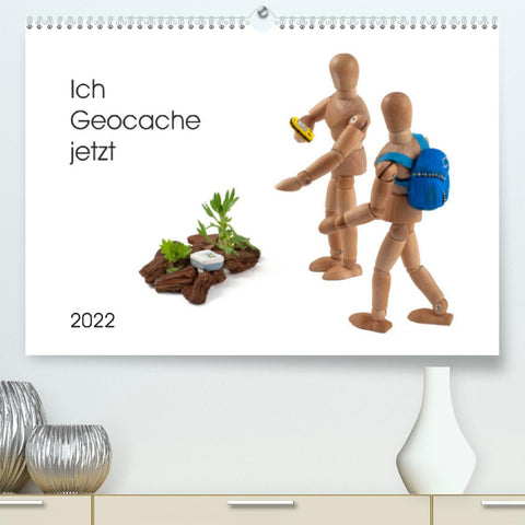 Ich Geocache jetzt (Premium, hochwertiger DIN A2 Wandkalender 2022, Kunstdruck in Hochglanz)