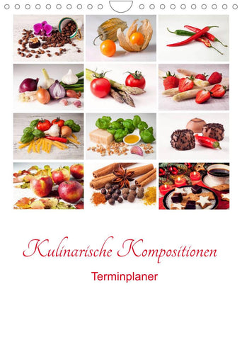 Kulinarische Kompositionen - Terminplaner (Wandkalender 2022 DIN A4 hoch)