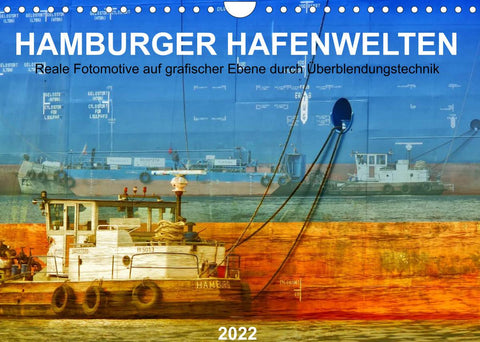 Hamburger Hafenwelten (Wandkalender 2022 DIN A4 quer)