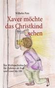 Xaver möchte das Christkind sehen