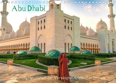 Abu Dhabi – Glanzvolle Hauptstadt der Vereinigten Arabischen Emirate (Wandkalender 2022 DIN A4 quer)