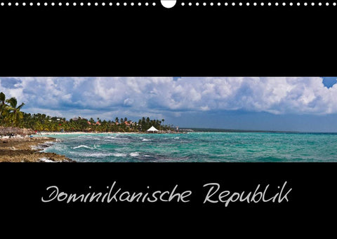 Dominikanische Republik (Wandkalender 2022 DIN A3 quer)