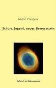 Schule, Jugend, neues Bewusstsein
