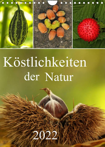 Köstlichkeiten der Natur 2022 (Wandkalender 2022 DIN A4 hoch)