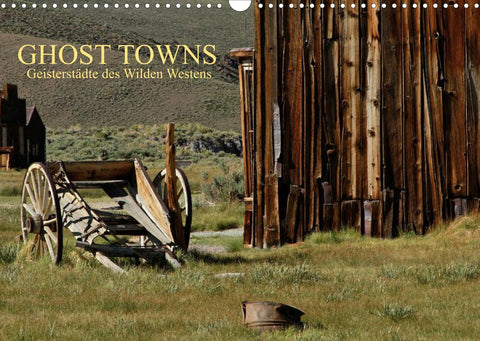 GHOST TOWNS (Wandkalender 2022 DIN A3 quer)