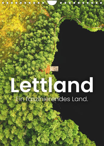 Lettland - Ein faszinierendes Land. (Wandkalender 2022 DIN A4 hoch)