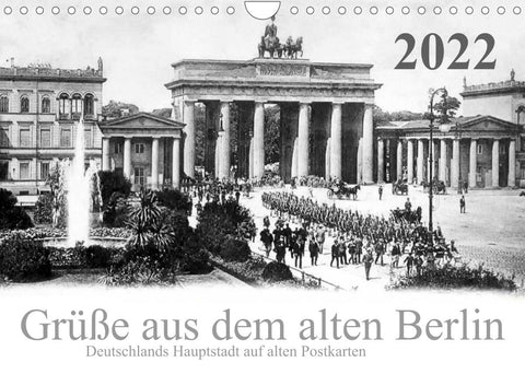 Grüße aus dem alten Berlin (Wandkalender 2022 DIN A4 quer)