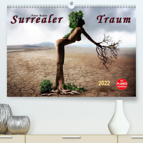 Surrealer Traum (Premium, hochwertiger DIN A2 Wandkalender 2022, Kunstdruck in Hochglanz)