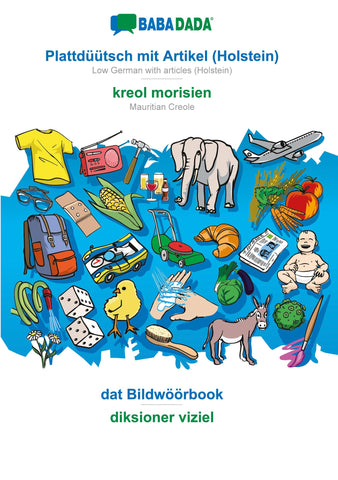BABADADA, Plattdüütsch mit Artikel (Holstein) - kreol morisien, dat Bildwöörbook - diksioner viziel