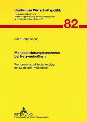 Monopolisierungstendenzen bei Netzwerkgütern
