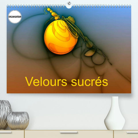 Velours sucrés (Premium, hochwertiger DIN A2 Wandkalender 2022, Kunstdruck in Hochglanz)