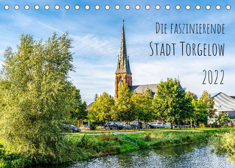 Die faszinierende Stadt Torgelow (Tischkalender 2022 DIN A5 quer)