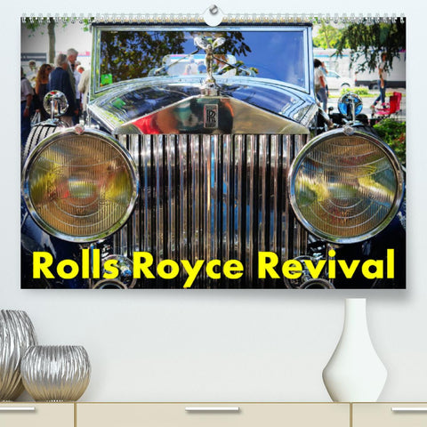 Rolls Royce Revival (Premium, hochwertiger DIN A2 Wandkalender 2022, Kunstdruck in Hochglanz)