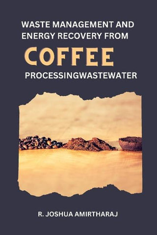 Waste Management and Energy Recovery From Coffee Processing Wastewater
