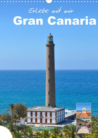 Erlebe mit mir Gran Canaria (Wandkalender 2022 DIN A3 hoch)