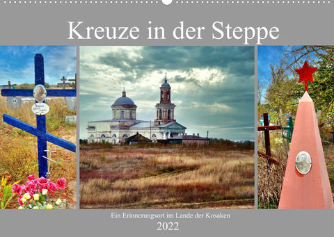 Kreuze in der Steppe - Ein Erinnerungsort im Lande der Kosaken (Wandkalender 2022 DIN A2 quer)