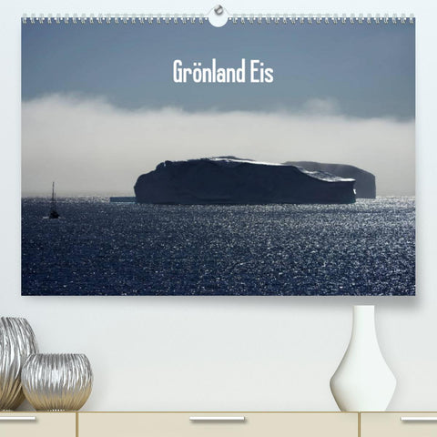 Grönland Eis (Premium, hochwertiger DIN A2 Wandkalender 2022, Kunstdruck in Hochglanz)