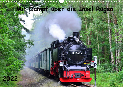Mit Dampf über die Insel Rügen (Wandkalender 2022 DIN A3 quer)