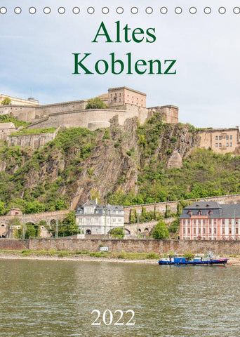 Altes Koblenz (Tischkalender 2022 DIN A5 hoch)