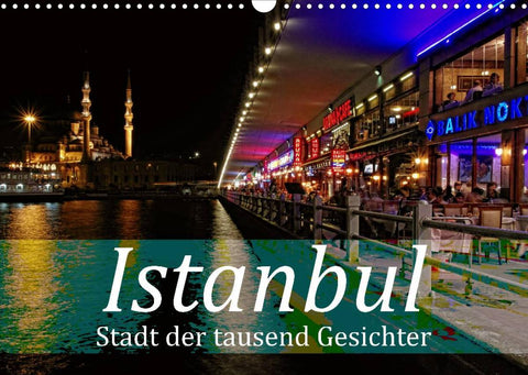 Istanbul - Stadt der tausend Gesichter (Wandkalender 2022 DIN A3 quer)