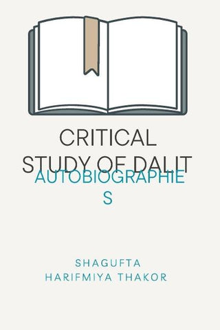 Critical Study of Dalit Autobiographies