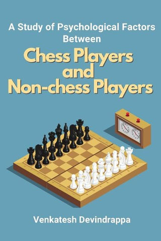 A Study of Psychological Factors Between Chess Players and Non-chess Players