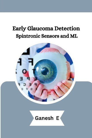 Early Glaucoma Detection Spintronic Sensors and ML
