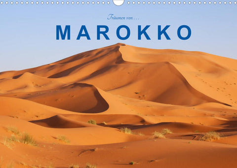 Träumen von Marokko (Wandkalender 2022 DIN A3 quer)