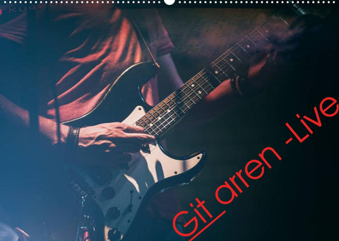 Gitarren - Live (Wandkalender 2022 DIN A2 quer)