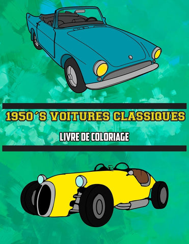 1950's Voitures Classiques Livre de Coloriage