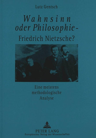 Wahnsinn oder Philosophie - Friedrich Nietzsche?