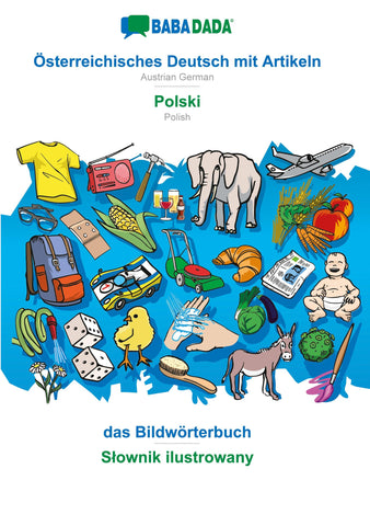 BABADADA, Österreichisches Deutsch mit Artikeln - Polski, das Bildwörterbuch - Slownik ilustrowany