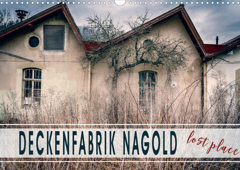 Deckenfabrik Nagold - lost place (Wandkalender 2022 DIN A3 quer)