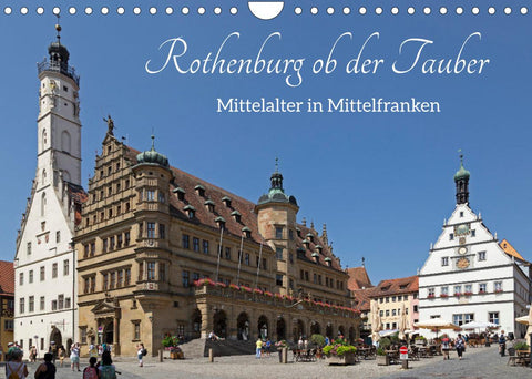 Rothenburg ob der Tauber - Mittelalter in Mittelfranken (Wandkalender 2022 DIN A4 quer)